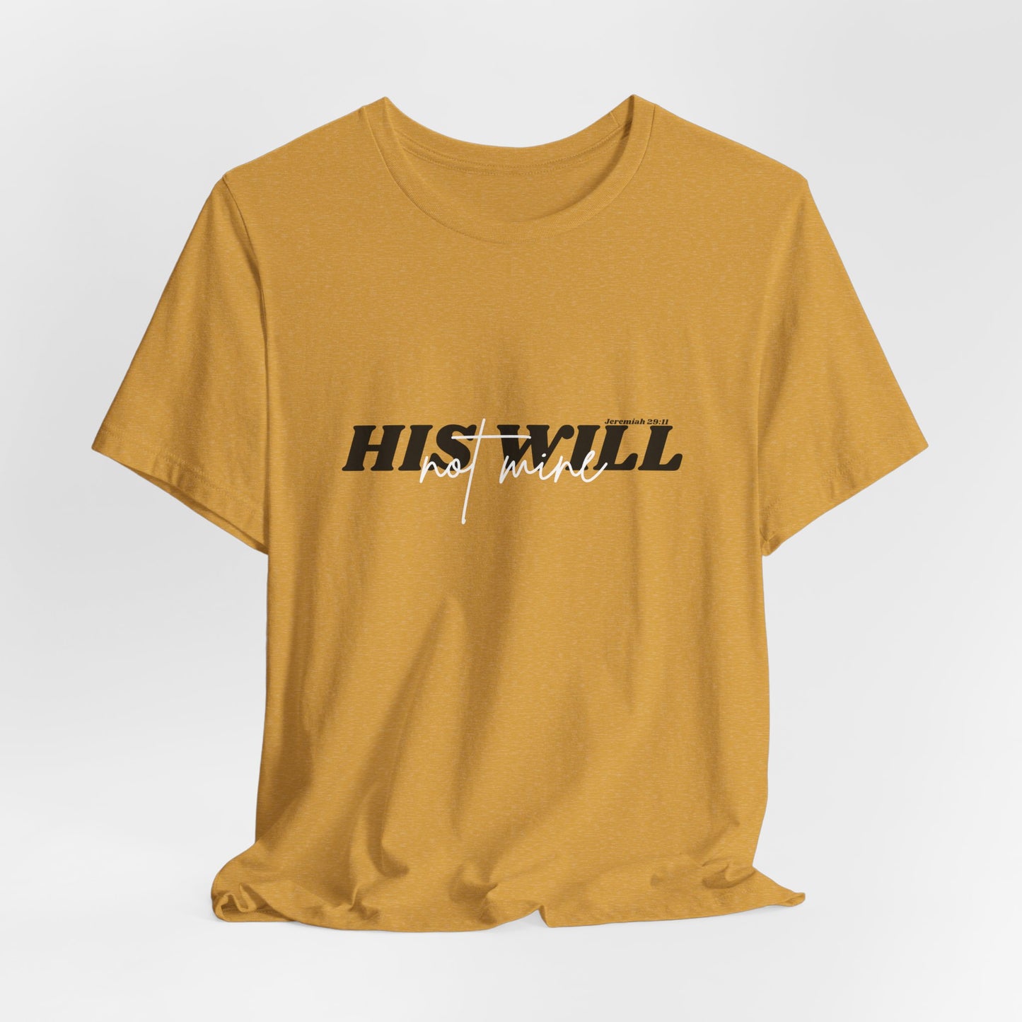 His Will bible verse T-Shirt