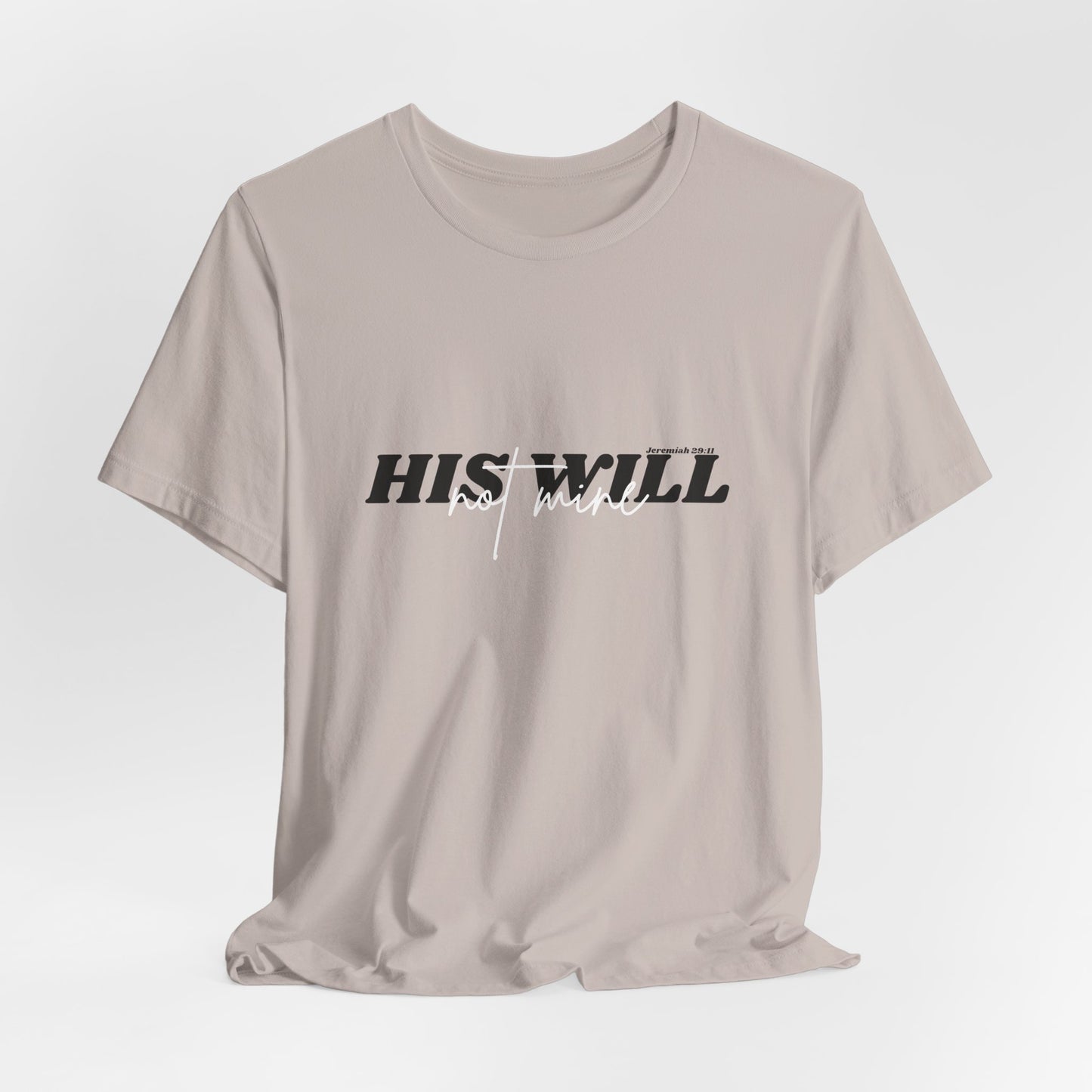 His Will bible verse T-Shirt